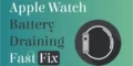 Apple Watch Battery Draining Fast - How to Fix it