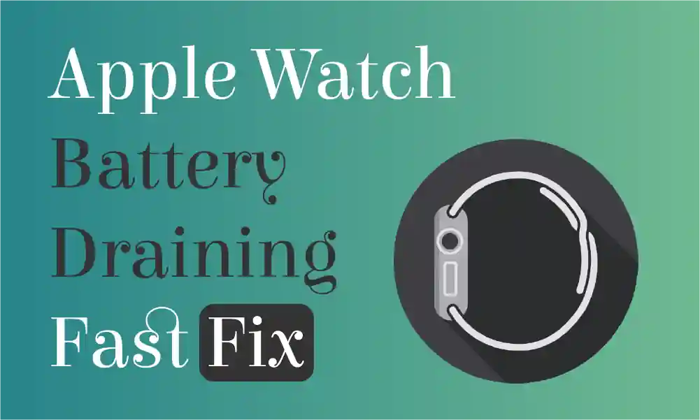 Apple Watch Battery Draining Fast - How to Fix it 2022 Apple Watch Battery Draining Fast - How to Fix it