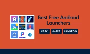 Best Android Launchers in 2022