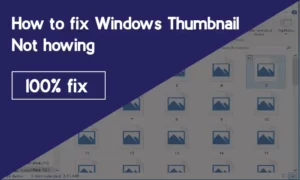 How to fix windows Thumbnail not Showing