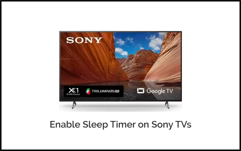 How To Enable Sleep Timer On Smart Tvs Enable Sleep Timer On Sony Tvs
