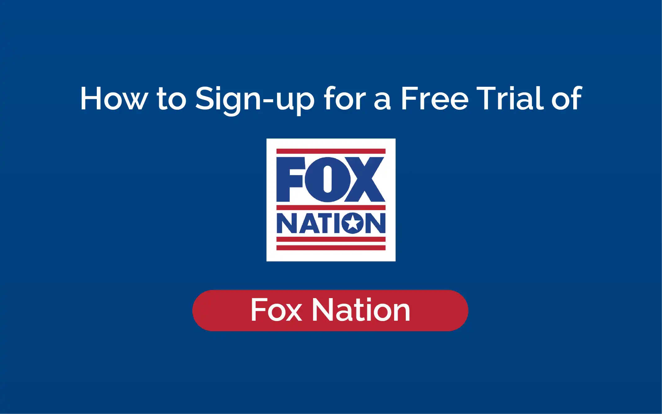How To Sign Up For A 7-Day Free Trial Of Fox Nation