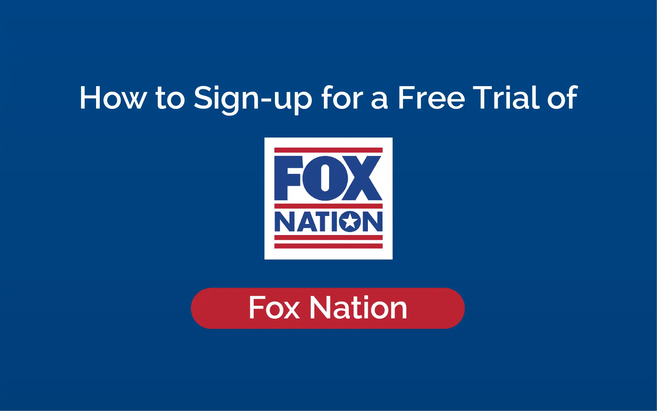 How To Sign Up For A 7-Day Free Trial Of Fox Nation How To Sign Up For A 7-Day Free Trial Of Fox Nation