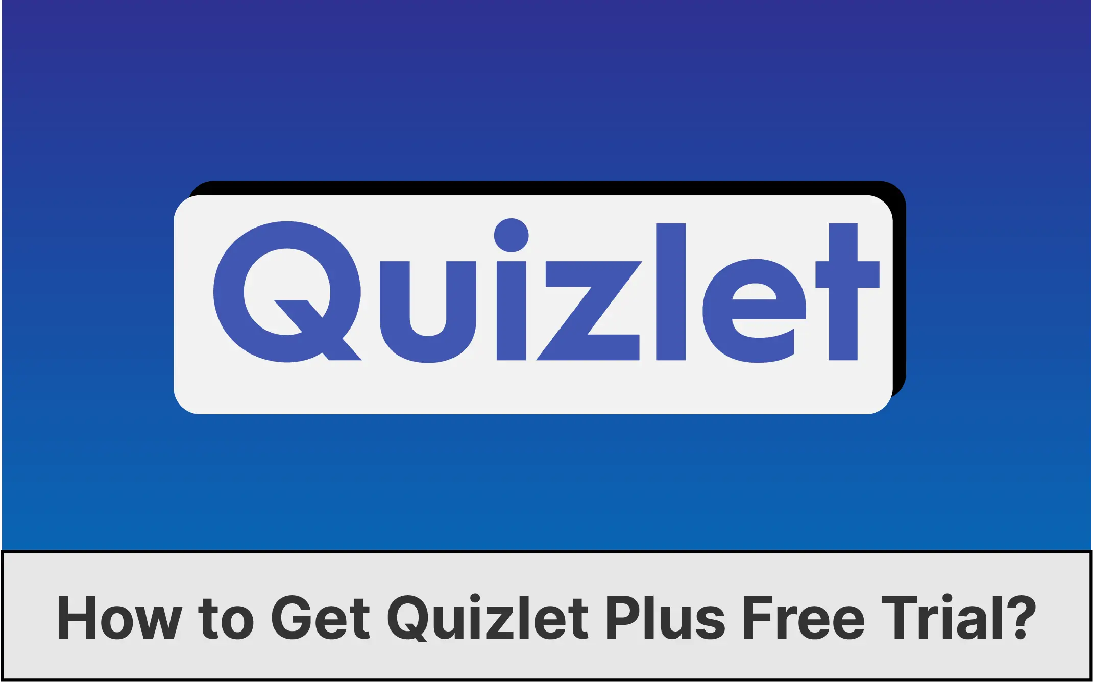 How to Get QuizLet Plus Free Trial