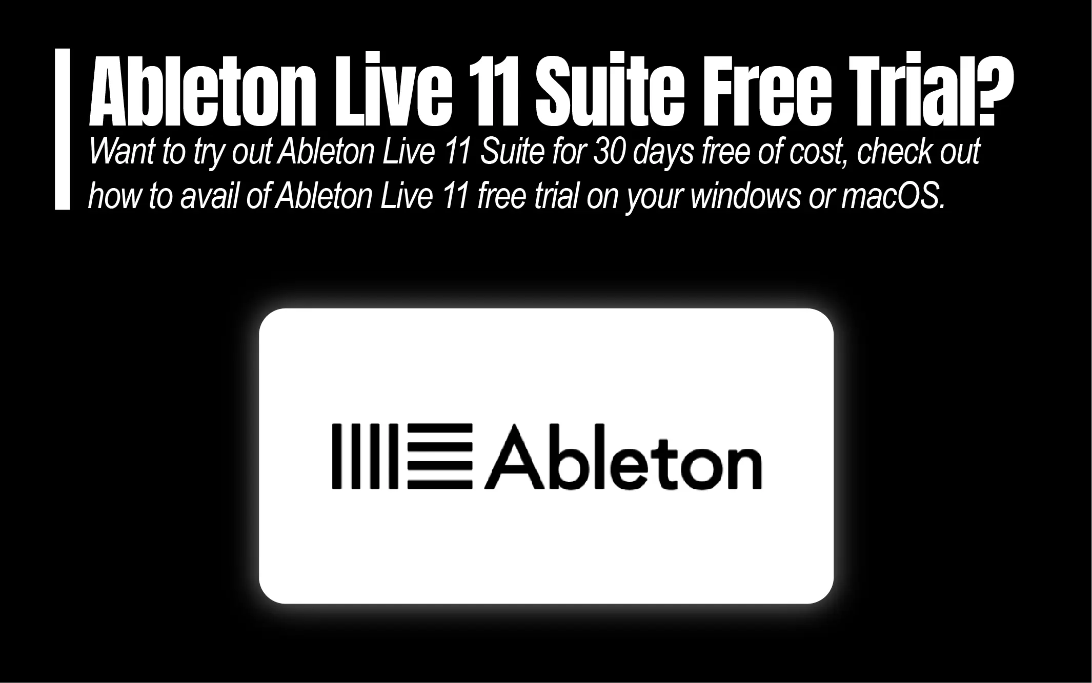 Ableton Free Trial Enjoy Ableton Live 11 Suite for Free