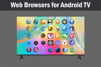 Best Web Browsers for Android TV